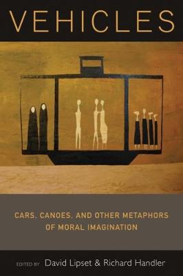 Vehicles: Cars, Canoes, and Other Metaphors of Moral Imagination (Paperback)