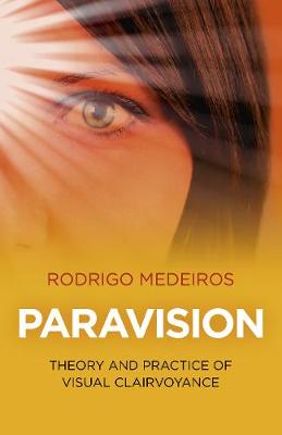 Paravision - Theory and Practice of Visual Clairvoyance (Paperback)