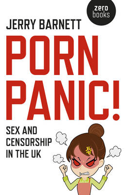 Porn Panic! – Sex and Censorship in the UK (Paperback)
