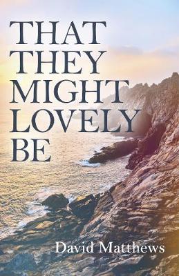 That They Might Lovely Be (Paperback)