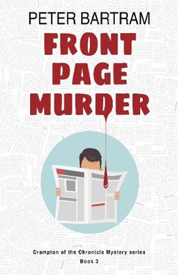 Front Page Murder - A Crampton of the Chronicle mystery (Paperback)