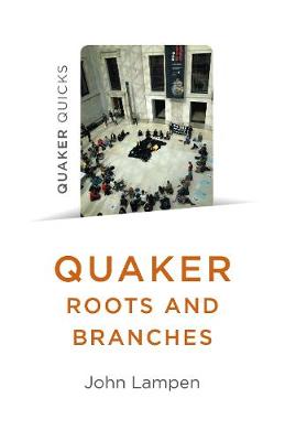 Quaker Quicks - Quaker Roots and Branches (Paperback)