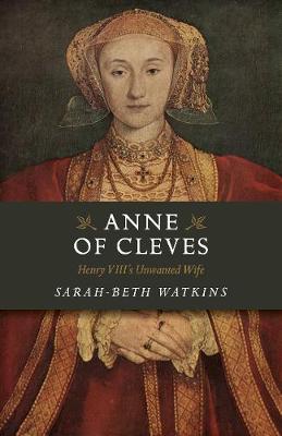 Anne of Cleves: Henry VIII's Unwanted Wife (Paperback)