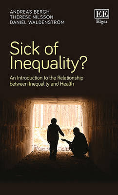 Sick of Inequality?: An Introduction to the Relationship Between Inequality and Health (Hardback)