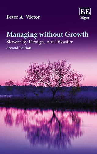 Managing without Growth: Slower by Design, Not Disaster (Hardback)