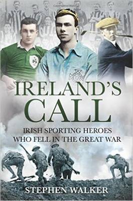 Ireland's Call: Irish Sporting Heroes Who Fell in the Great War (Paperback)
