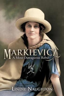 Markievicz: A Most Outrageous Rebel (Paperback)
