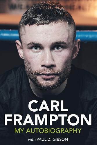 Carl Frampton: My Autobiography (Hardback)