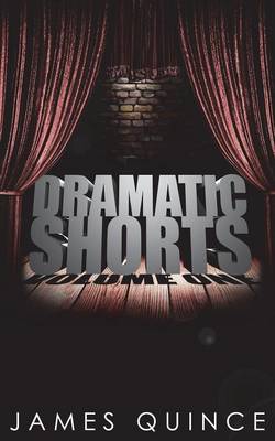 Dramatic Shorts: Volume one (Paperback)