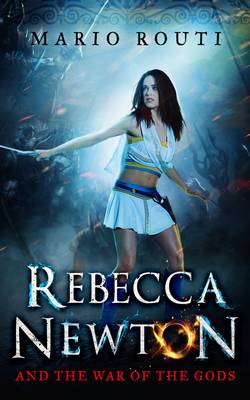 Rebecca Newton and the War of the Gods - Rebecca Newton 3 (Paperback)
