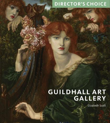 Guildhall Art Gallery: Director's Choice - Director's Choice (Paperback)