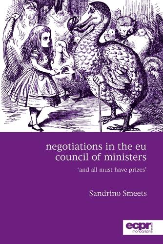 Negotiations in the EU Council of Ministers: And All Must Have Prizes' (Paperback)