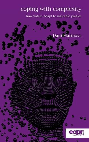 Coping with Complexity: How Voters Adapt to Unstable Parties (Hardback)