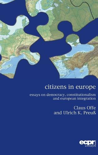 Citizens in Europe: Essays on Democracy, Constitutionalism and European Integration (Hardback)