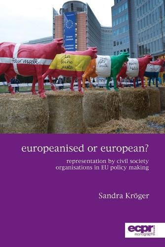 Europeanised or European?: Representation by Civil Society Organisations in EU Policy Making (Paperback)
