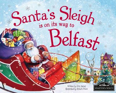 Santa's Sleigh is on its Way to Belfast (Hardback)