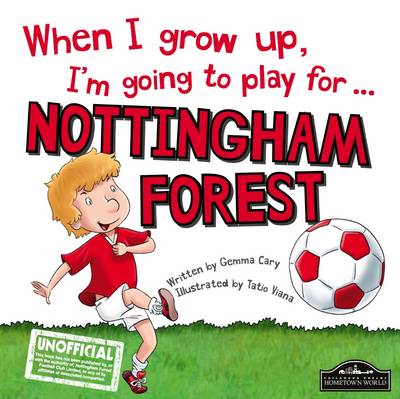 When I Grow Up I'm Going to Play for Nottingham Forest (Hardback)