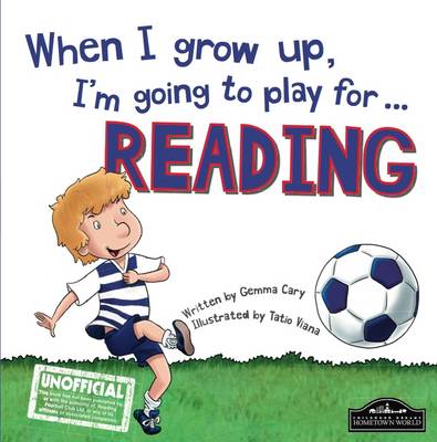 When I Grow Up I'm Going to Play for Reading (Hardback)