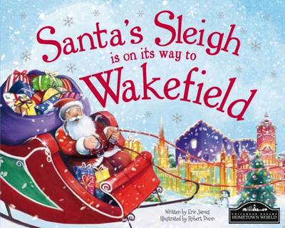 Santa's Sleigh is on its Way to Wakefield (Hardback)