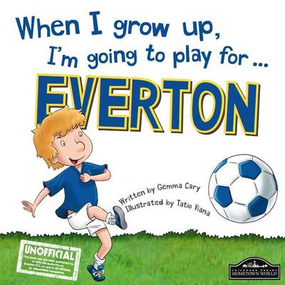 When I Grow Up, I'm Going to Play for Everton (Hardback)