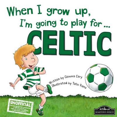 When I Grow Up, I'm Going to Play for Celtic (Paperback)