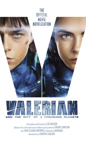 Book cover of Valerian and the City of a Thousand Planets: The Official Movie Novelization