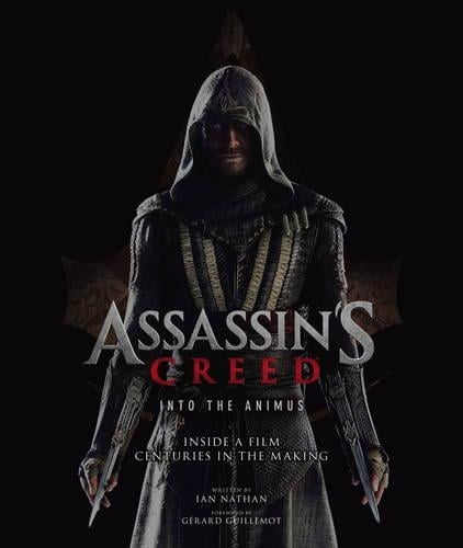 Assassin's Creed: Into the Animus: Inside a Film Centuries in the Making - Assassin's Creed (Hardback)