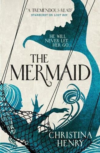 The Mermaid by Christina Henry | Waterstones