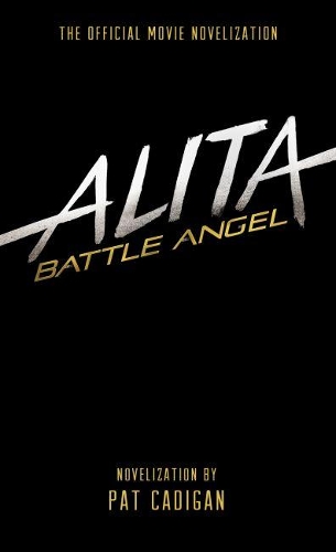 Alita: Battle Angel - The Official Movie Novelization (Paperback)