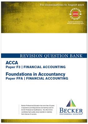 ACCA - F3 Financial Accounting (for Exams Up to August 2016): Revision Question Bank - ACCA (Paperback)