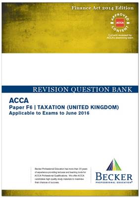 ACCA - F6 Taxation FA 2014 (UK) (for Exams Up to June 2016): Revision Question Bank - ACCA (Paperback)