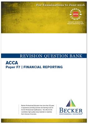 ACCA - F7 Financial Reporting (International) (for Exams Up to June 2016): Revision Question Bank - ACCA (Paperback)