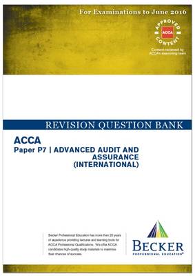 ACCA - P7 Advanced Audit and Assurance (International) (for Exams Up to June 2016): Revision Question Bank - ACCA (Paperback)
