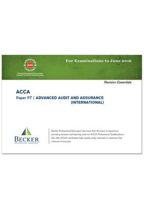 ACCA - P7 Advanced Audit and Assurance (International) (for Exams Up to June 2016): Revision Essentials Handbook - ACCA (Paperback)