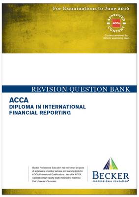 ACCA - DipIFR - Diploma in International Financial Reporting (for Exams Up to June 2016): Revision Question Bank - ACCA (Paperback)