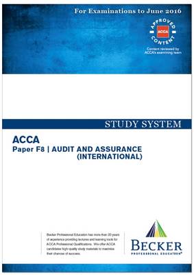ACCA - F8 Audit and Assurance (International) (for Exams Up to June 2016): Study System Text - ACCA (Paperback)