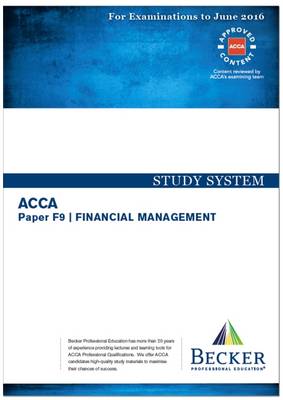 ACCA - F9 Financial Management (for Exams Up to June 2016): Study System Text - ACCA (Paperback)