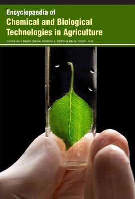 Encyclopaedia of Chemical and Biological Technologies in Agriculture (Hardback)