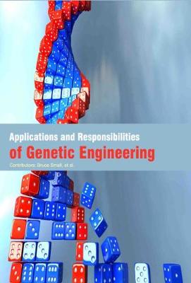 Applications and Responsibilities of Genetic Engineering (Hardback)