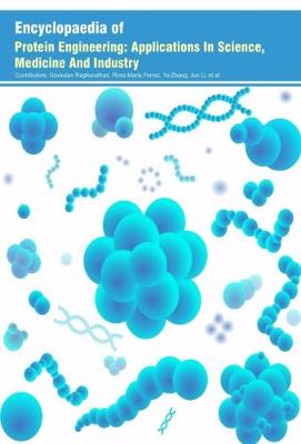 Encyclopaedia of Protein Engineering: Applications in Science, Medicine and Industry (Hardback)