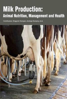 Milk Production: Animal Nutrition, Management and Health (Hardback)