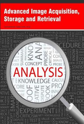 Advanced Image Acquisition, Storage and Retrieval (Hardback)