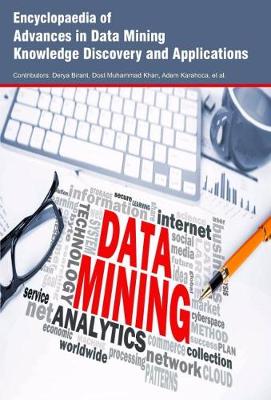 Encyclopaedia of Advances in Data Mining Knowledge Discovery and Applications (Hardback)