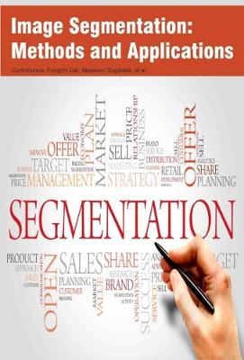 Image Segmentation: Methods and Applications (Hardback)