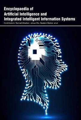 Encyclopaedia of Artificial Intelligence and Integrated Intelligent Information Systems (Hardback)