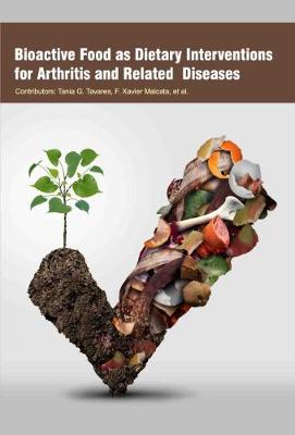 Bioactive Food as Dietary Interventions for Arthritis and Related Diseases (Hardback)