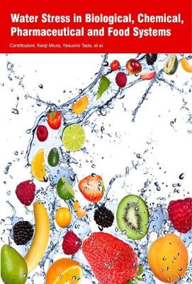 Water Stress in Biological, Chemical, Pharmaceutical and Food Systems (Hardback)