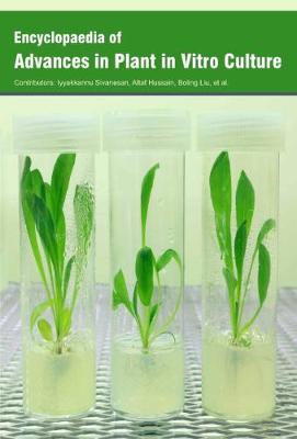 Encyclopaedia of Advances in Plant in Vitro Culture (Hardback)