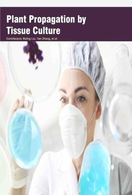 Plant Propagation by Tissue Culture (Hardback)