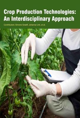 Crop Production Technologies: An Interdisciplinary Approach (Hardback)
